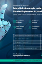 İslam Hukuku Araştırmalarına Zemin Oluşturması Açısından “Yapay Zeka” Uluslararası Sempozyumu